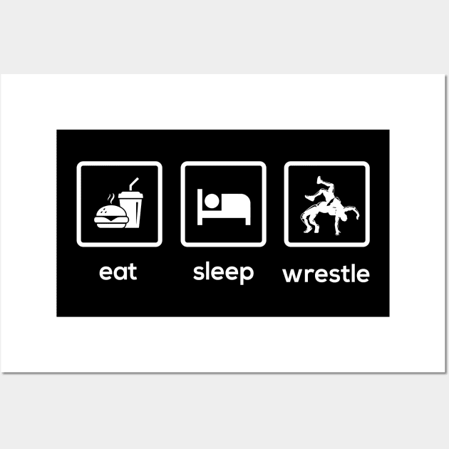 Eat Sleep Wrestle Wall Art by amalya